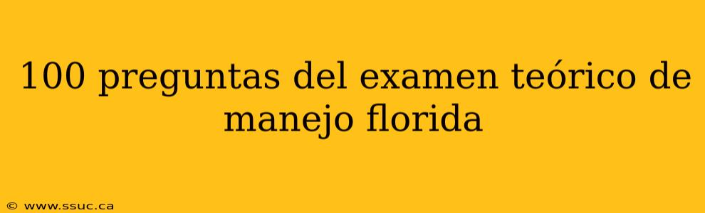 100 preguntas del examen teórico de manejo florida