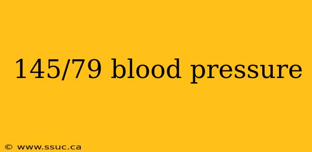145/79 blood pressure