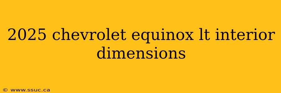 2025 chevrolet equinox lt interior dimensions