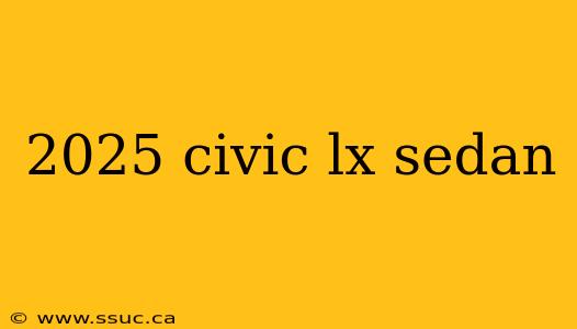 2025 civic lx sedan