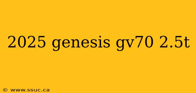 2025 genesis gv70 2.5t