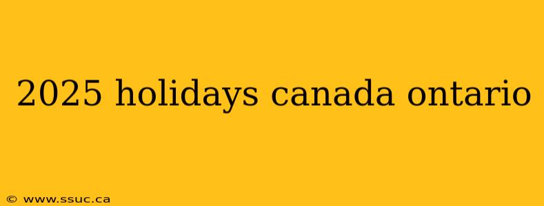 2025 holidays canada ontario