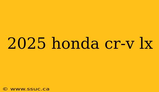 2025 honda cr-v lx