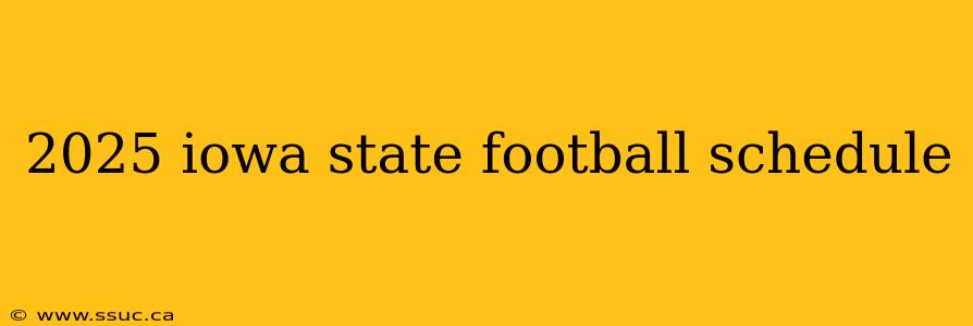 2025 iowa state football schedule