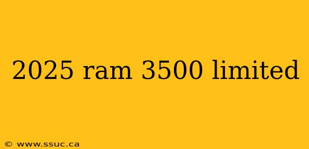 2025 ram 3500 limited