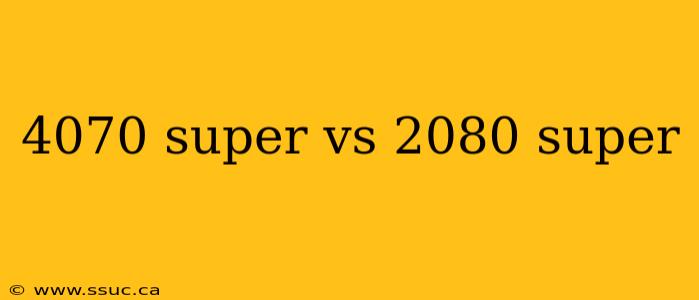 4070 super vs 2080 super