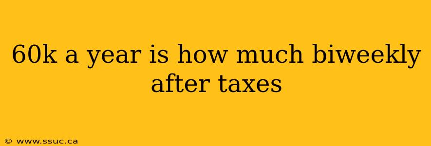 60k a year is how much biweekly after taxes