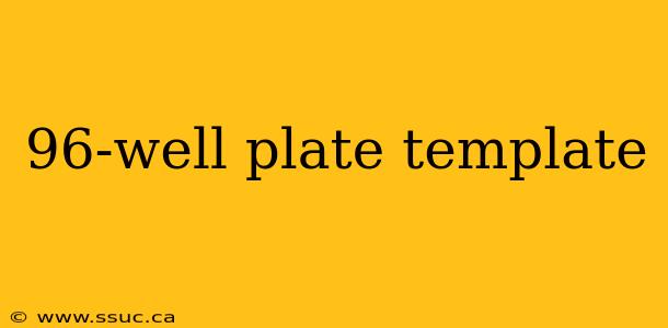 96-well plate template