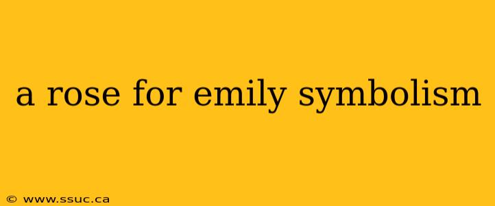 a rose for emily symbolism