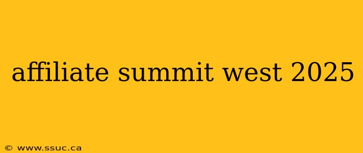 affiliate summit west 2025