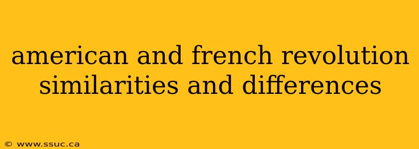 american and french revolution similarities and differences
