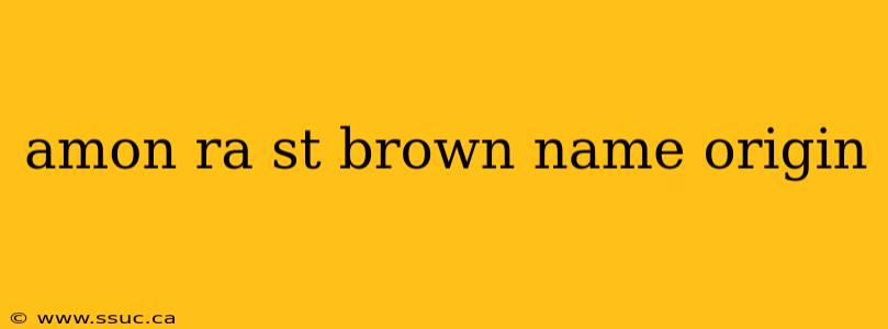 amon ra st brown name origin