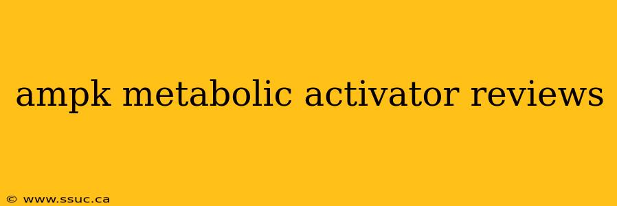 ampk metabolic activator reviews