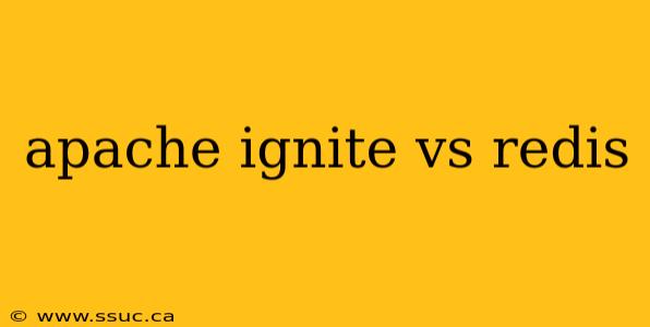 apache ignite vs redis