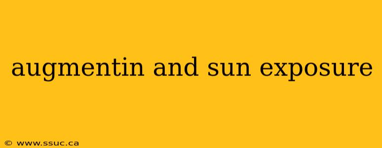 augmentin and sun exposure
