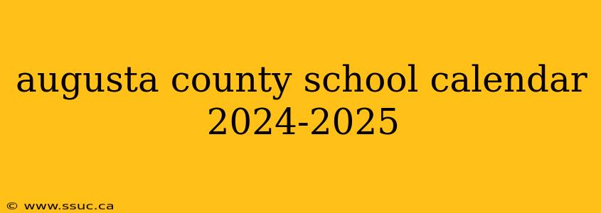 augusta county school calendar 2024-2025