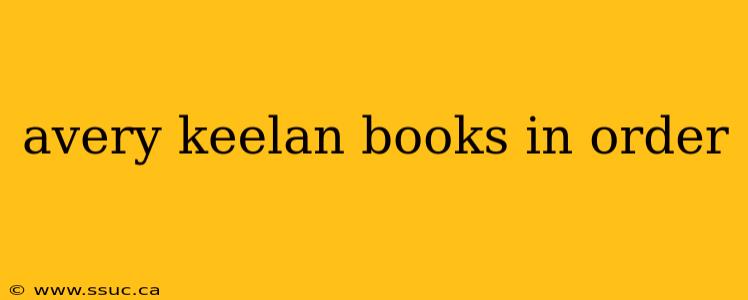 avery keelan books in order