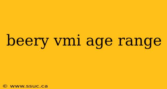 beery vmi age range