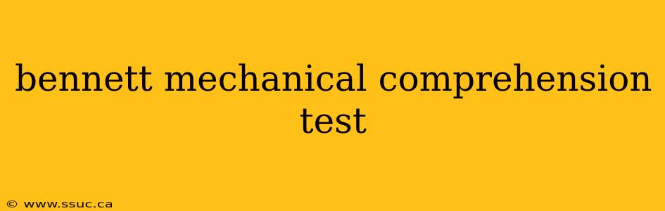 bennett mechanical comprehension test
