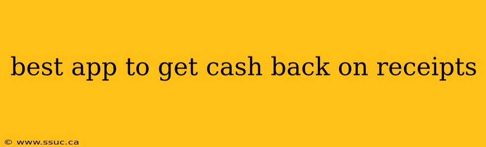 best app to get cash back on receipts