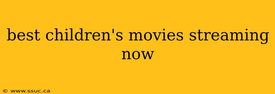 best children's movies streaming now