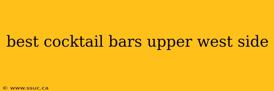 best cocktail bars upper west side