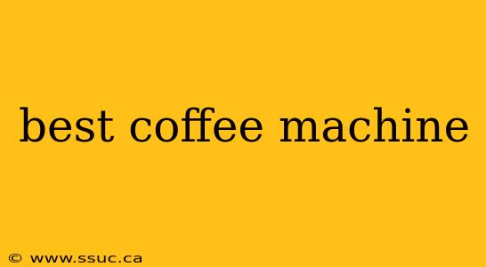 best coffee machine