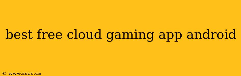 best free cloud gaming app android