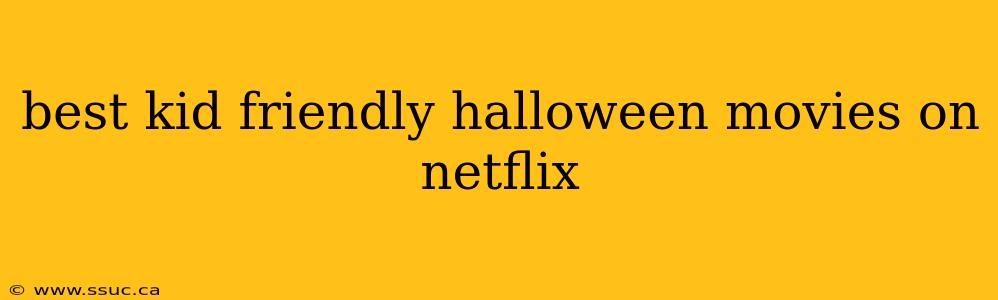 best kid friendly halloween movies on netflix