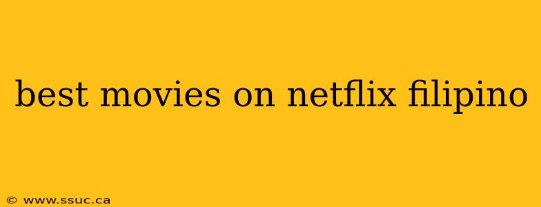 best movies on netflix filipino