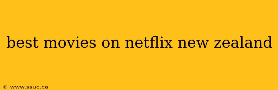 best movies on netflix new zealand