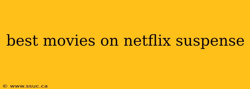 best movies on netflix suspense