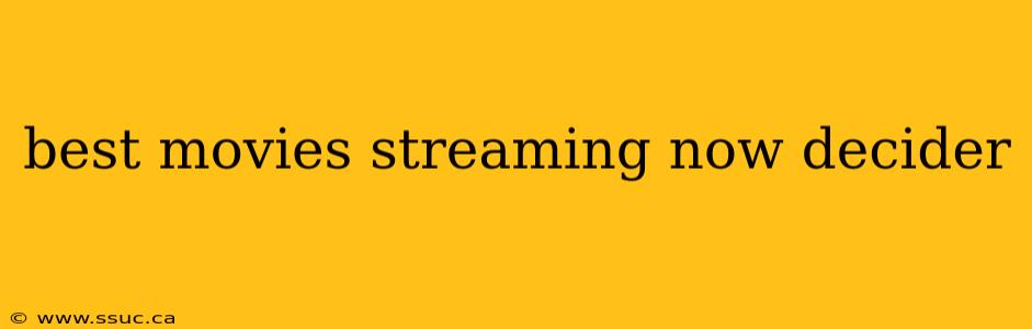 best movies streaming now decider