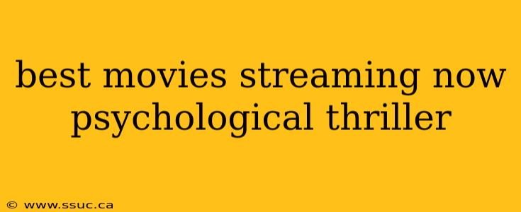 best movies streaming now psychological thriller