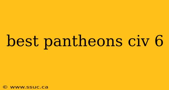 best pantheons civ 6