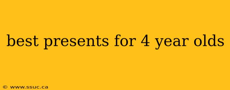best presents for 4 year olds