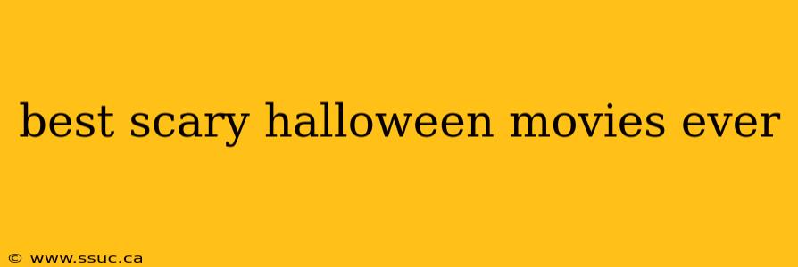best scary halloween movies ever