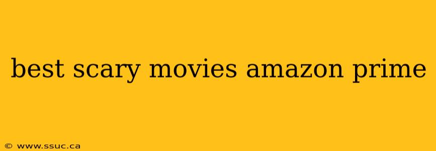 best scary movies amazon prime