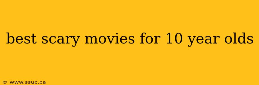 best scary movies for 10 year olds