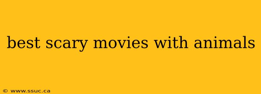 best scary movies with animals