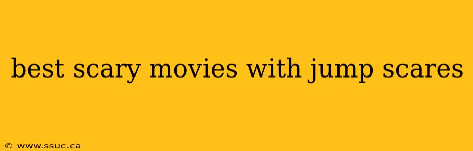 best scary movies with jump scares