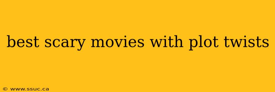 best scary movies with plot twists