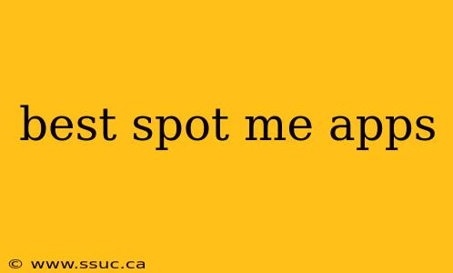 best spot me apps