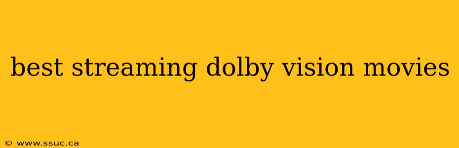 best streaming dolby vision movies