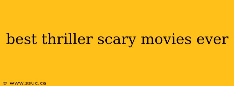 best thriller scary movies ever