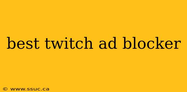 best twitch ad blocker