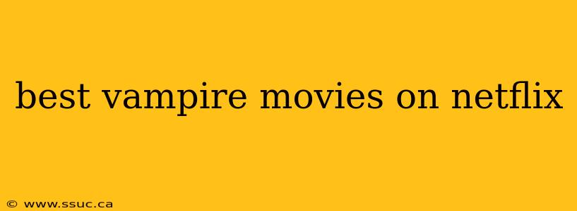 best vampire movies on netflix