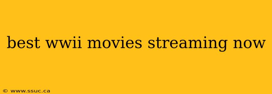 best wwii movies streaming now