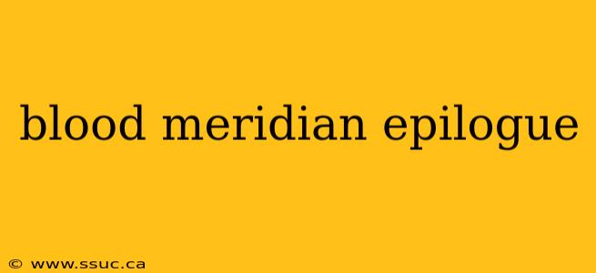 blood meridian epilogue