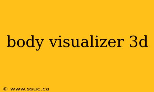 body visualizer 3d